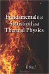 Reif, F. (Frederick). Fundamentals of Statistical and Thermal Physics . Long Grove, Ill: Waveland Press, 2009. Print.