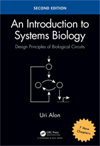 An introduction to systems biology : design principles of biological circuits / Uri Alon