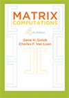    Golub, Gene H. (Gene Howard), and Charles F. Van Loan. Matrix Computations / Gene H. Golub, Charles F. Van Loan. Fourth edition. Baltimore: The Johns Hopkins University Press, 2013. Print.