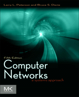 Computer networks a systems approach / Larry L. Peterson and Bruce S. Davie. Peterson, Larry L. c2012; 5th ed. Full Text 