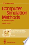    Heermann, Dieter W. Computer Simulation Methods in Theoretical Physics. 2nd ed. Berlin: Springer, 1990.