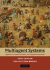    Shoham, Yoav, and Kevin Leyton-Brown. Multiagent Systems : Algorithmic, Game-Theoretic, and Logical Foundations / Yoav Shoham, Kevin Leyton-Brown. Cambridge: Cambridge University Press, 2009. Print.