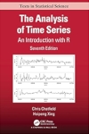 The Analysis of Time Series: An Introduction with R: Chatfield, Chris, Xing,